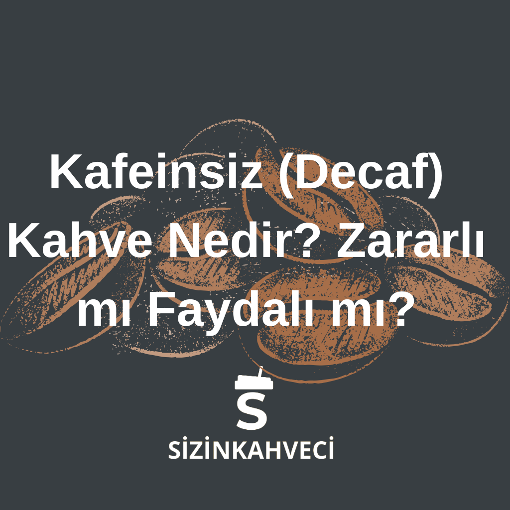 Kafeinsiz kahve nedir?