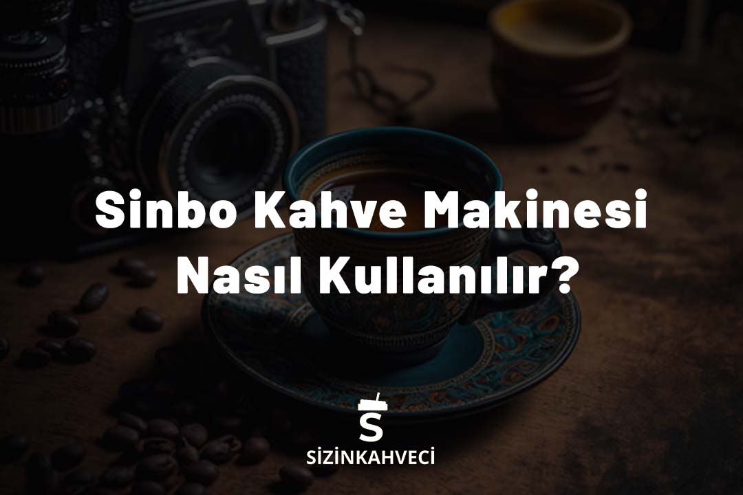 Sinbo Kahve Makinesi Nasıl Kullanılır?