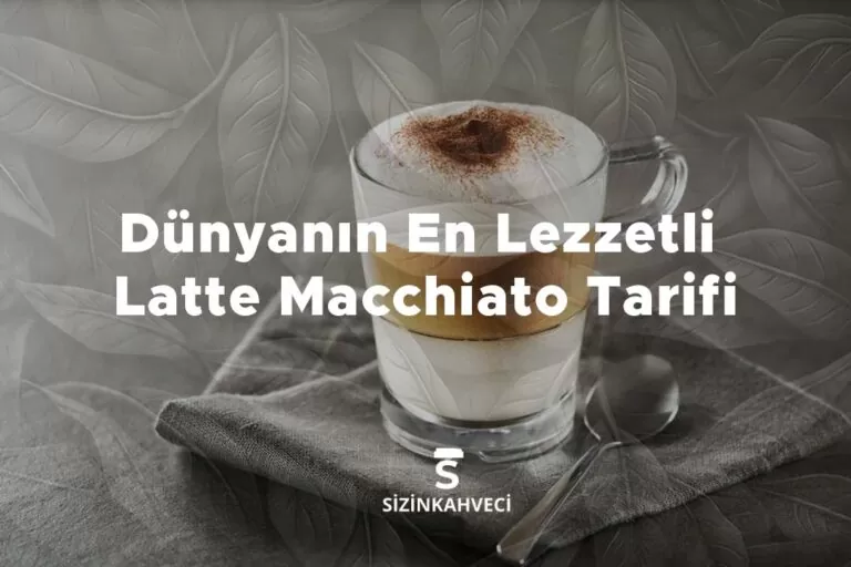 Dünyanın En Lezzetli Latte Macchiato Tarifi