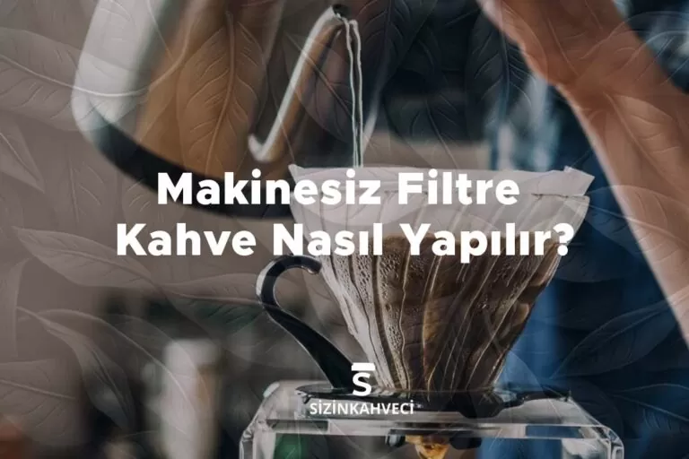 Makinesiz Filtre Kahve Nasıl Yapılır?
