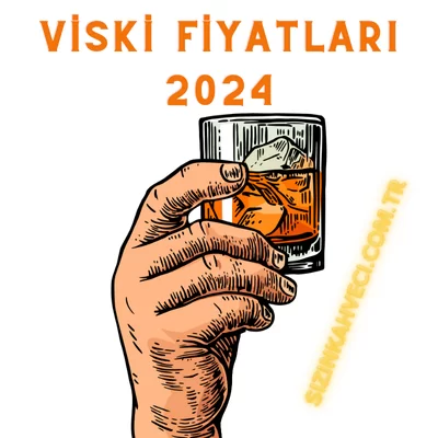 Viski Fiyatları 2024