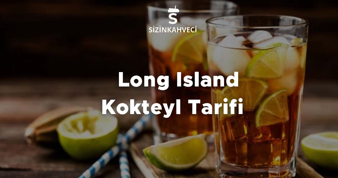 Long Island Kokteyl Tarifi