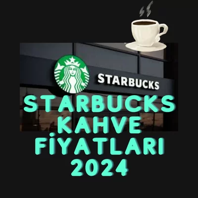 Starbucks Kahve Fiyatları 2024